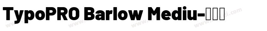 TypoPRO Barlow Mediu字体转换